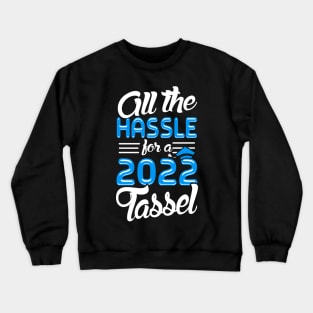 Class of 2022. All the Hassle for a 2022 tassel. Crewneck Sweatshirt